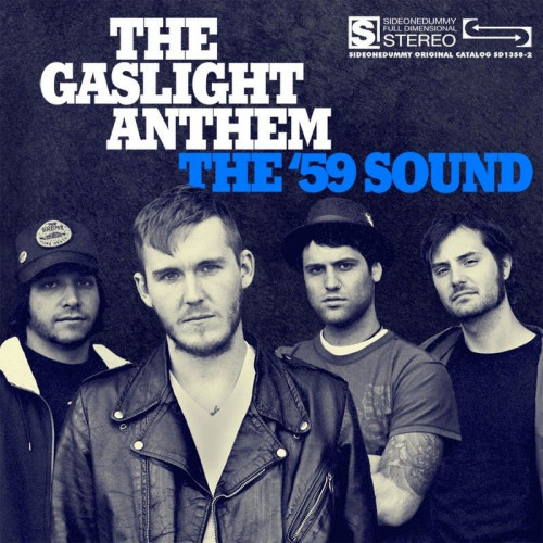GASLIGHT ANTHEM - THE 59 SOUNDGASLIGHT ANTHEM - THE 59 SOUND.jpg